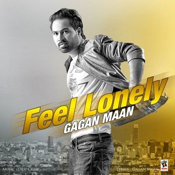 Feel Lonely Gagan Maan Mp3 Song Free Download