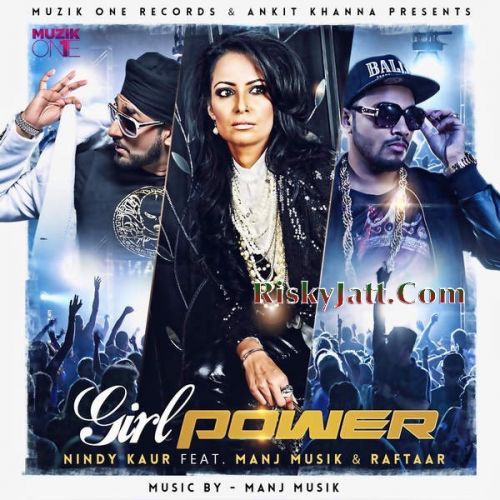 Girl Power (Ft. Manj Musik) Nindy Kaur, Raftaar Mp3 Song Free Download