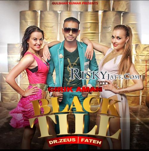 Black Till Girik Aman, Dr Zeus, Fateh Mp3 Song Free Download