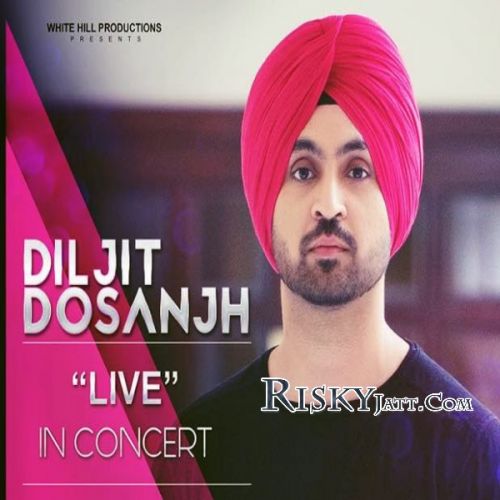 Diljit Dosanjh Live In Concert Diljit Dosanjh full album mp3 songs download