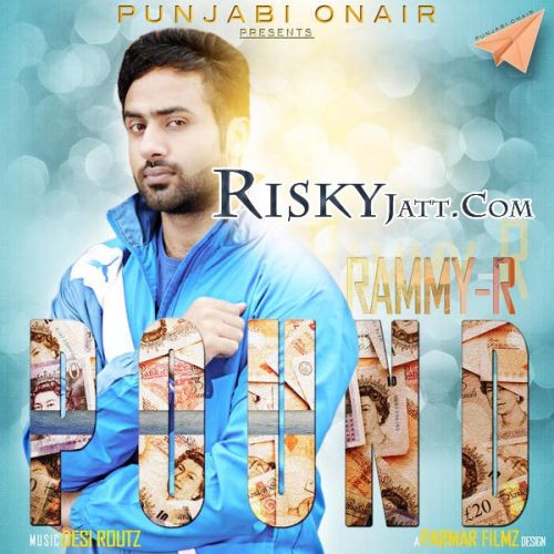 Pound Ft. Desi Routz Rammy R Mp3 Song Free Download