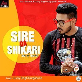 Sire Da Shikari Lucky Singh Durgapuria Mp3 Song Free Download