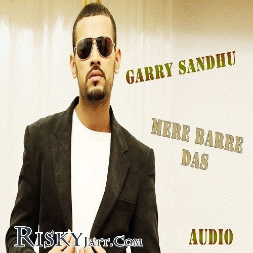 Mere Barre (Web Rip) Garry Sandhu Mp3 Song Free Download