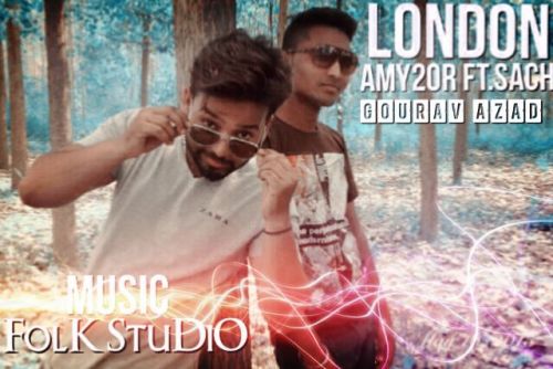 London (Amy 20R Ft. Gourav Azad ) Sach Santosh Mp3 Song Free Download