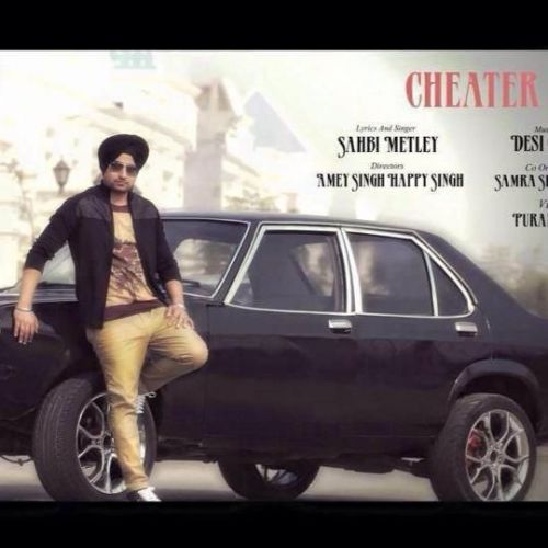 Cheater (Ft Desi Crew) Sahbi Metley Mp3 Song Free Download