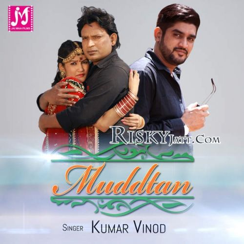 Muddtan Kumar Vinod Mp3 Song Free Download