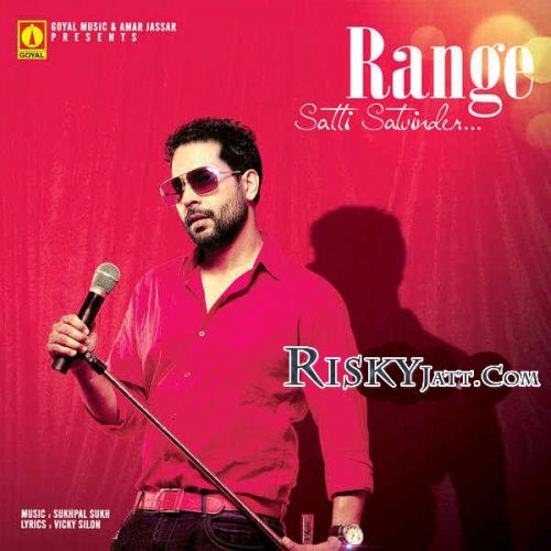 Range Satti Satvinder Mp3 Song Free Download