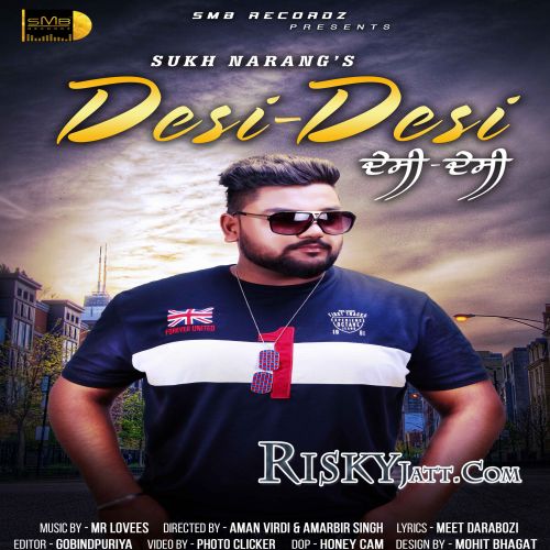 Desi Desi Ft. Mr Lovees Sukh Narang Mp3 Song Free Download