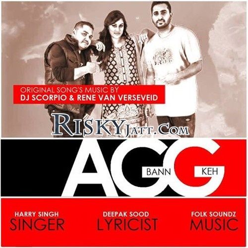 Agg Bann Keh Harry Singh Mp3 Song Free Download