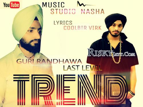 Trend Ft Inder D Last Level Guri Randhawa Mp3 Song Free Download