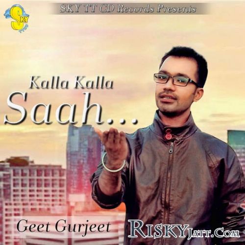 Kalla Kalla Saah Geet Gurjeet Mp3 Song Free Download