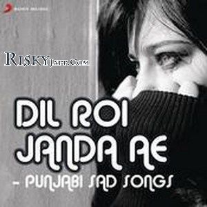 Dil Roi Janda Ae - Punjabi Sad Songs Kaler Kanth, Surjit Bhullar and others... full album mp3 songs download