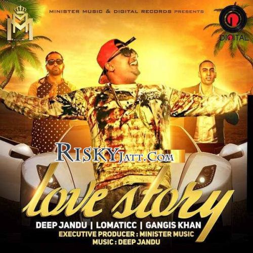 Love Story Deep Jandu, Gangis Khan Mp3 Song Free Download