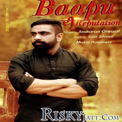 Baapu Di Reputation Jaskaran Grewal Mp3 Song Free Download