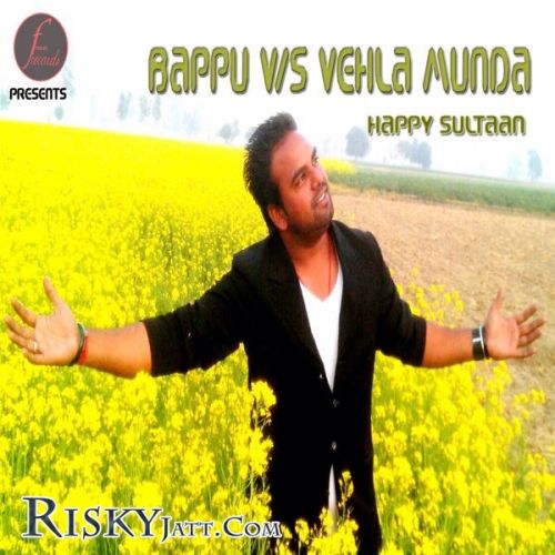 Bappu VS Vehla Munda Happy Sultaan, Prabhjit Singh Mp3 Song Free Download