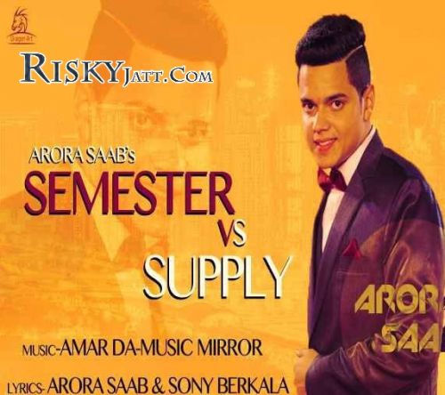 Semester Vs Supply Arora Saab Mp3 Song Free Download