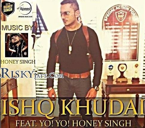 Ishq Khudai Yo Yo Honey Singh Mp3 Song Free Download