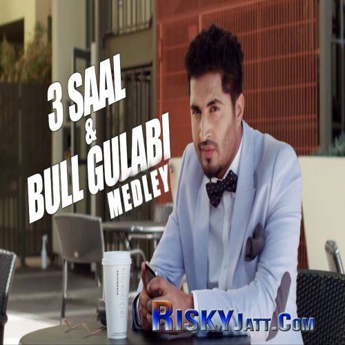 3 Saal And Bull Gulabi Medley Jassi Gill Mp3 Song Free Download