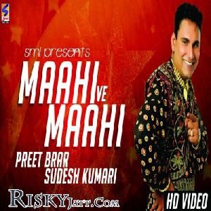 Maahi Ve Mahi Preet Brar Mp3 Song Free Download