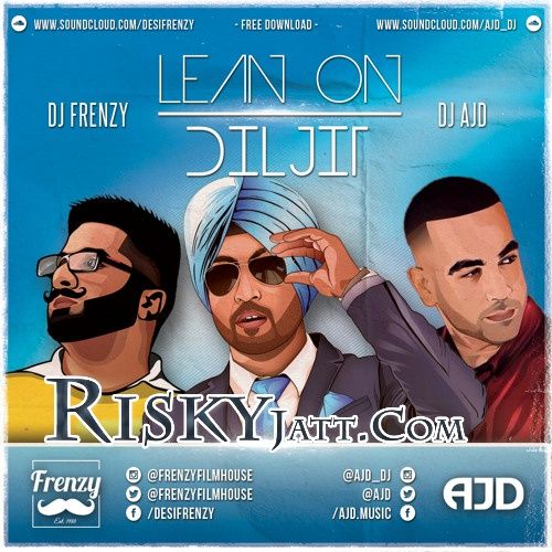 Lean On Diljit Ft. Diljit Dosanjh Dj Frenzy full album mp3 songs download