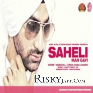 Saheli Man Gayi Ragbir Gill Mp3 Song Free Download