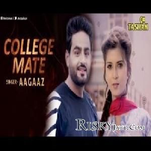 College Mate Aagaaz Mp3 Song Free Download