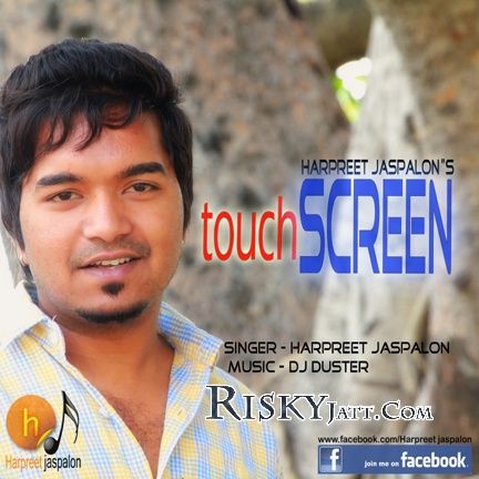 Touch Screen Harpreet Jaspalon Mp3 Song Free Download