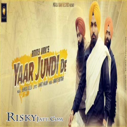 Yaar Jundi De Ammy Virk Mp3 Song Free Download