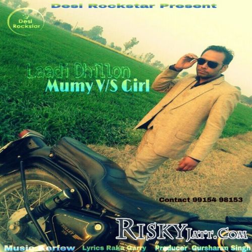 Mumy Vs Girl Laadi Dhillon Mp3 Song Free Download