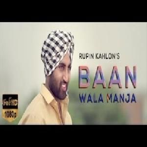 Baan Wala Manja Rupin Kahlon Mp3 Song Free Download