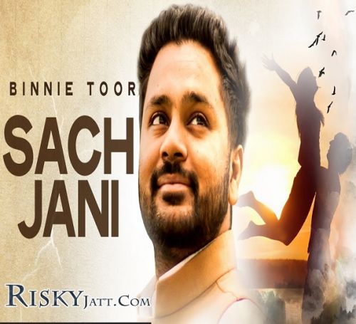 Sach Jani Ft XTATIC Binnie Toor Mp3 Song Free Download