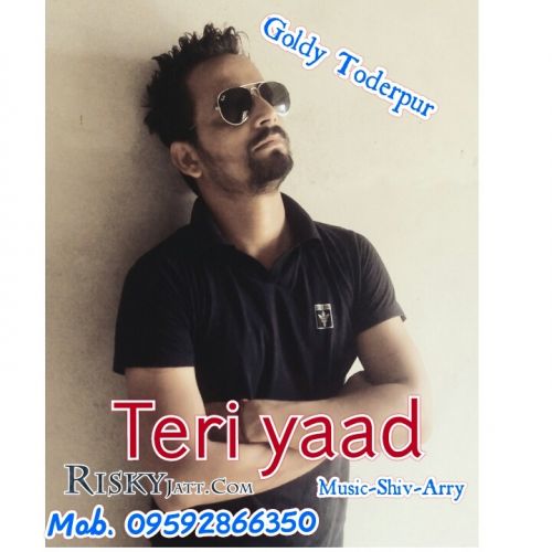 Teri yaad Goldy Toderpur Mp3 Song Free Download