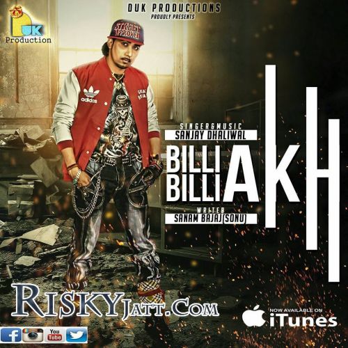 Billi Billi Akh Sanjay Dhaliwal Mp3 Song Free Download