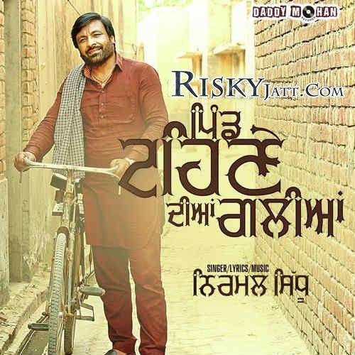 Pind Tehneh Diyaan Galiyan Nirmal Sidhu Mp3 Song Free Download