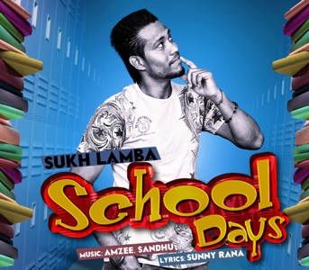 School Days Ft Amzee Sandhu Sukh Lamba Mp3 Song Free Download