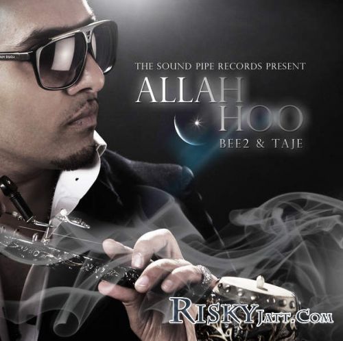 Allah Hoo Bee2, Taji Mp3 Song Free Download