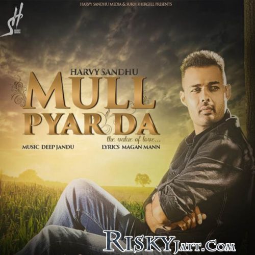 Mull Pyar Da Harvy Sandhu Mp3 Song Free Download