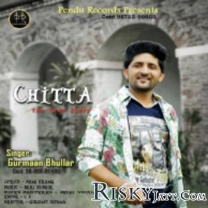 Chitta Gurmaan Bhullar Mp3 Song Free Download