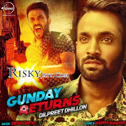 Gunday Returns Dilpreet Dhillon Mp3 Song Free Download