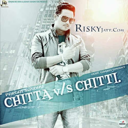 Chitta Vs Chitti Pargat Sandhu Mp3 Song Free Download