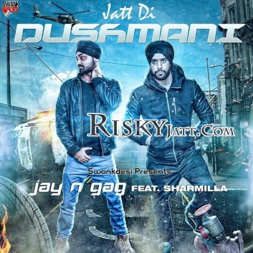 Jatt Di Dushmani Jay N Gag, G Sharmilla Mp3 Song Free Download