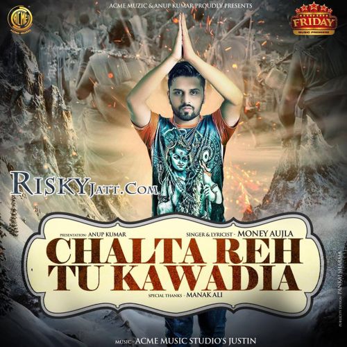 Chalta Reh Tu Kawadia Money Aujla Mp3 Song Free Download