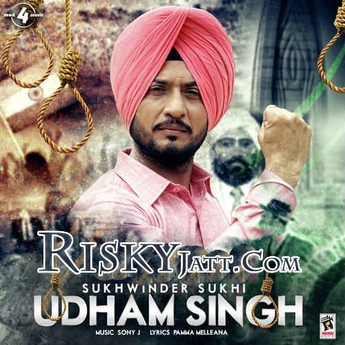 Udham Singh Sukhwinder Sukhi Mp3 Song Free Download