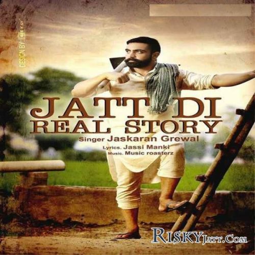 Jatt Di Real Story Jaskaran Grewal Mp3 Song Free Download