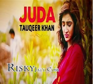 Juda Tauqeer Khan Mp3 Song Free Download