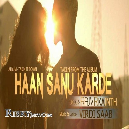 Haan Sanu Karde Rajvir, Virdi saab Mp3 Song Free Download