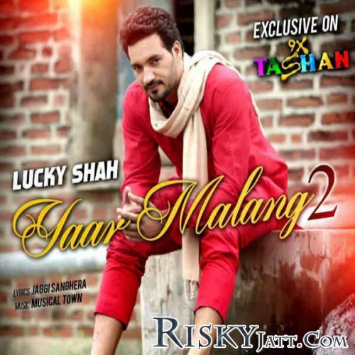 Yaar Malang Lucky Shah Mp3 Song Free Download