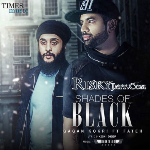 Shades of Black (ft Fateh) (iTune Rip) Gagan Kokri Mp3 Song Free Download