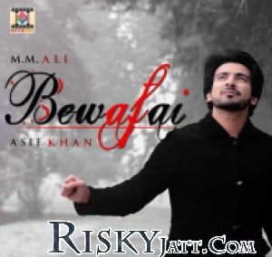 Bewafai Asif Khan, MM Ali Mp3 Song Free Download