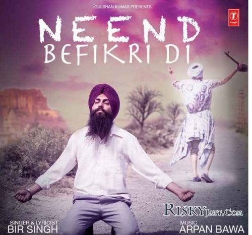 01 Neend Befikri Di(iTunesRip) Bir Singh Mp3 Song Free Download